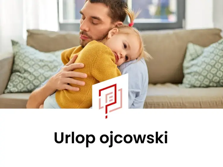Urlop ojcowski a tacierzyński - czym się różnią i co wybrać?